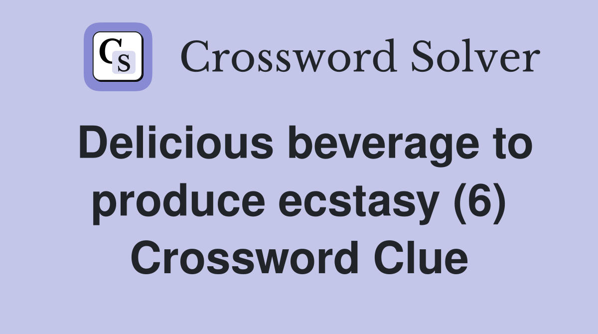 delicious drink crossword clue